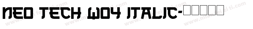 Neo Tech W04 Italic字体转换
